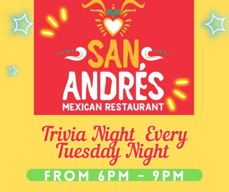 Get ready to flex those brain muscles! Join us every Tuesday night at San Andres Mexican Restaurant for a fun-filled Trivia Night!